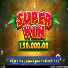 historia jogos paraolimpicos